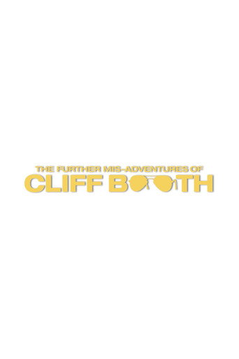 THE FURTHER MIS-ADVENTURES OF CLIFF BOOTH