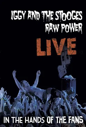 Iggy Pop And The Stooges: Raw Power Live - In The Hands Of The Fans